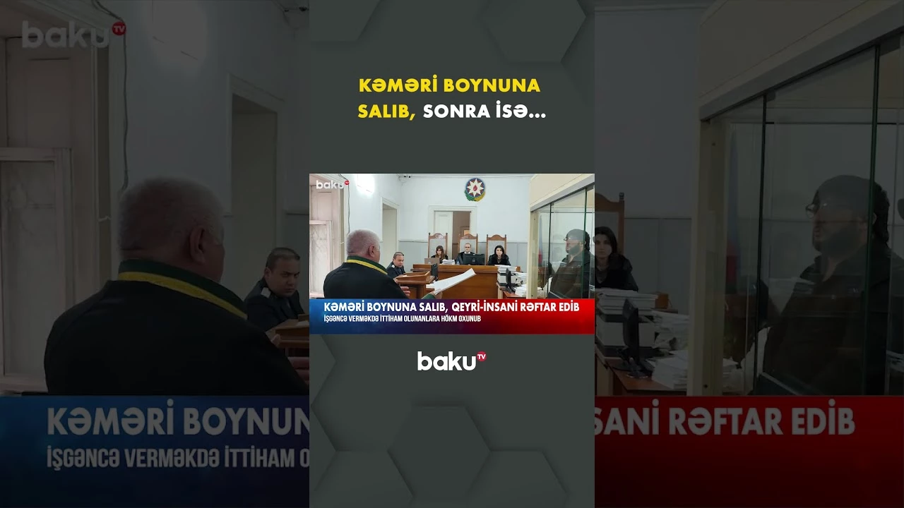 İşgəncə verməkdə ittiham olunanlara hökm oxundu - Baku TV