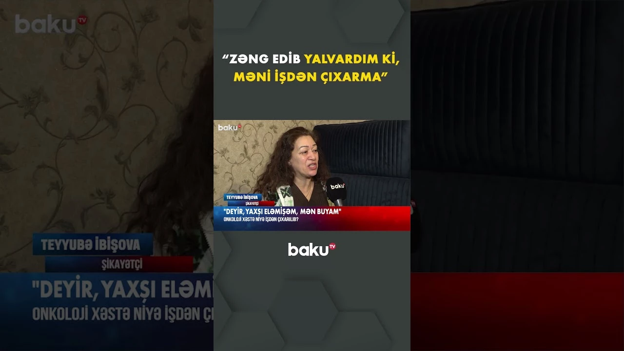 Onkoloji xəstəlikdən əziyyət çəkən Teyyubə xanımdan şok sözlər - Baku TV