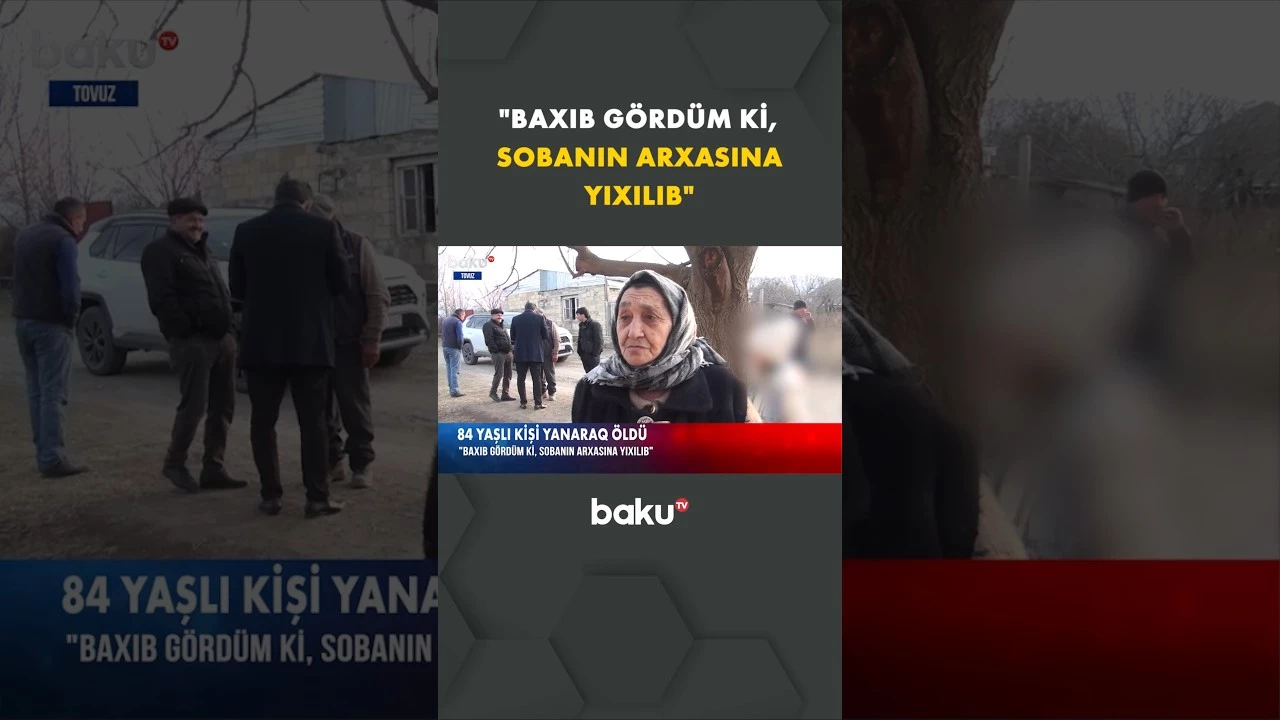 Tovuzda yaşlı kişi bədbəxt hadisə nəticəsində vəfat edib - Baku TV