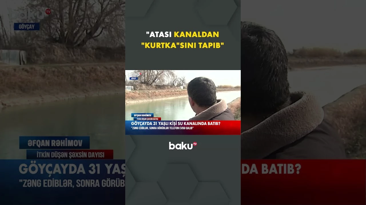 Göyçayda 31 yaşlı kişi su kanalında batıb? - Baku TV