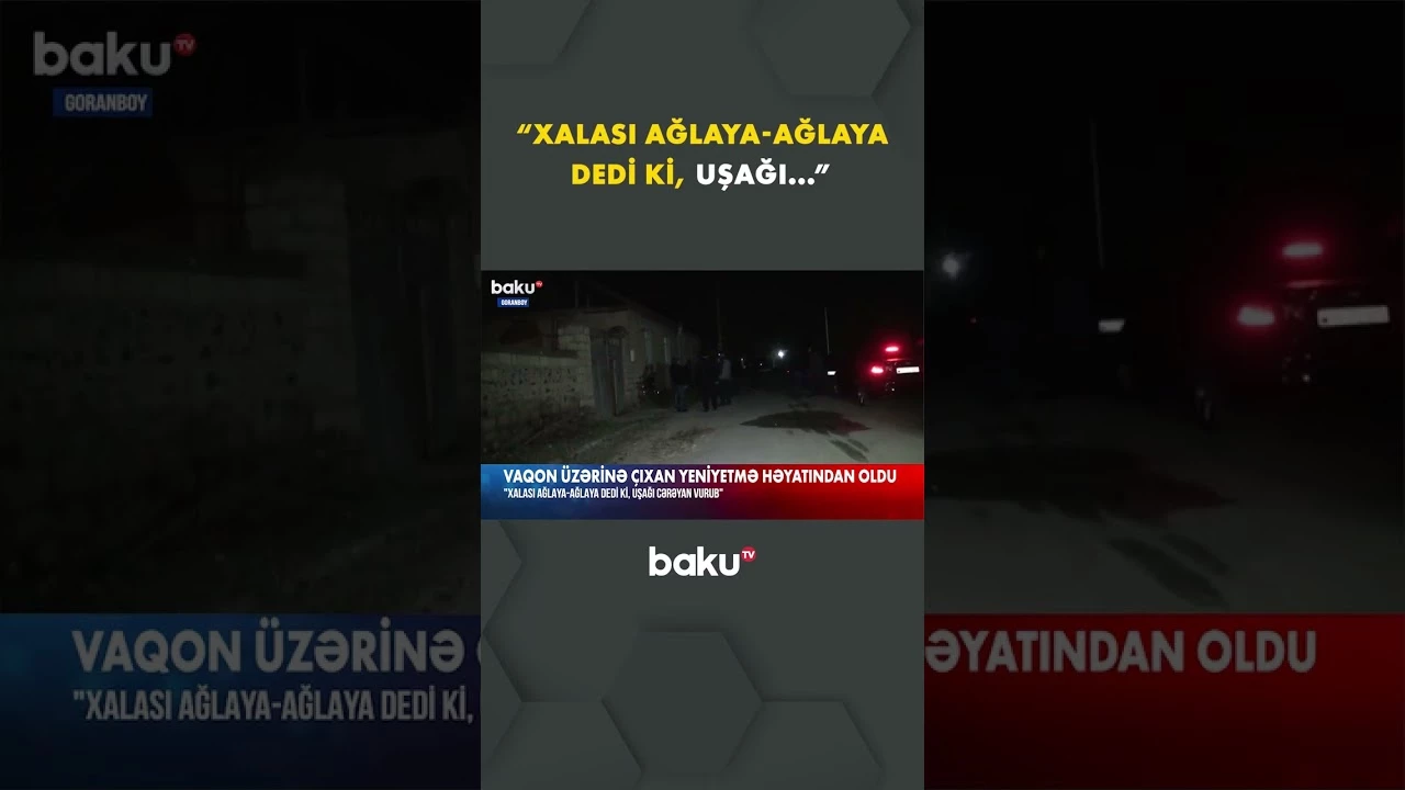 Goranboyda dəhşətli faciə - Baku TV