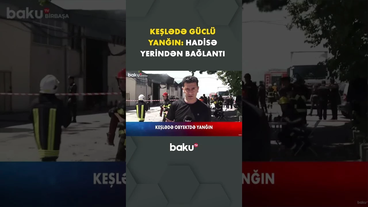 Keşlədə obyektdə qorxunc yanğın baş verdi | Baku TV hadisə yerində - Baku TV
