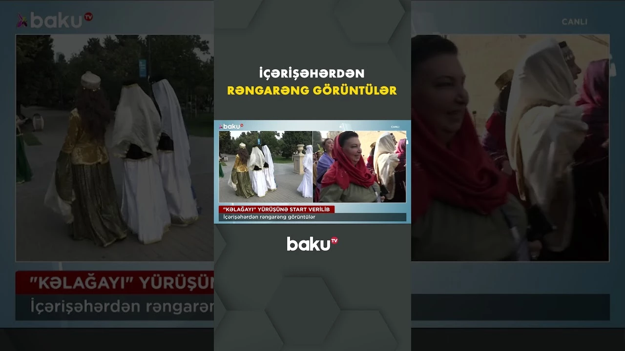 İçərişəhərdə keçirilən "Kəlağayı" yürüşü davam edir - Baku TV