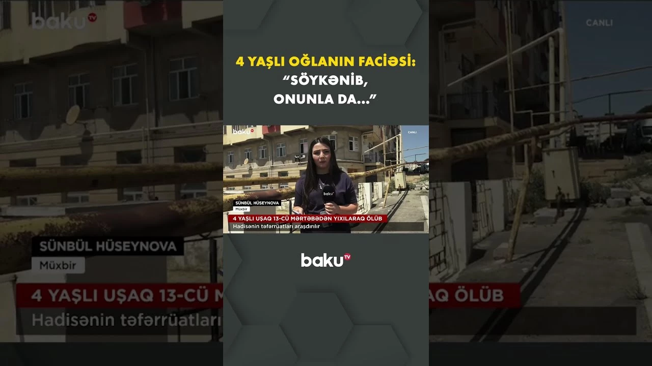 Hündürmərtəbəli binada 4 yaşlı oğlanın tükürpərdən sonu | Hadisəyə görün nə səbəb oldu - Baku TV