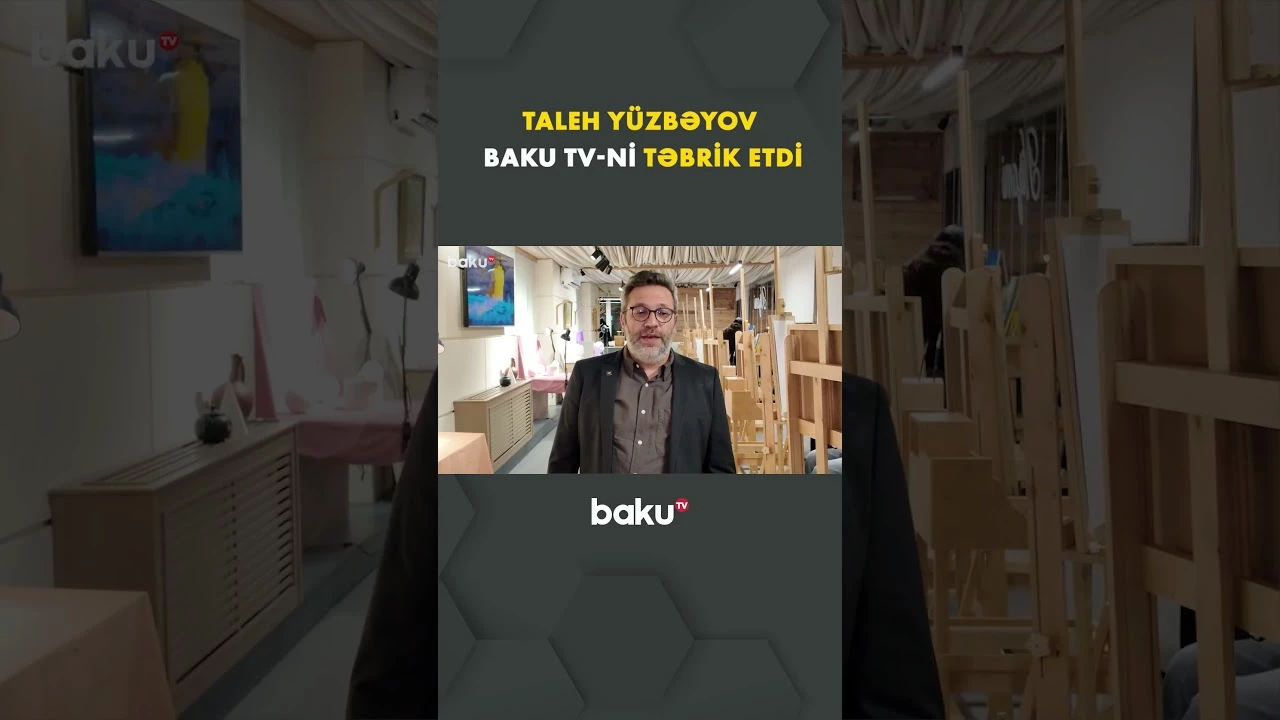Taleh Yüzbəyov Baku TV-ni 8 yaşı münasibətilə təbrik etdi - Baku TV