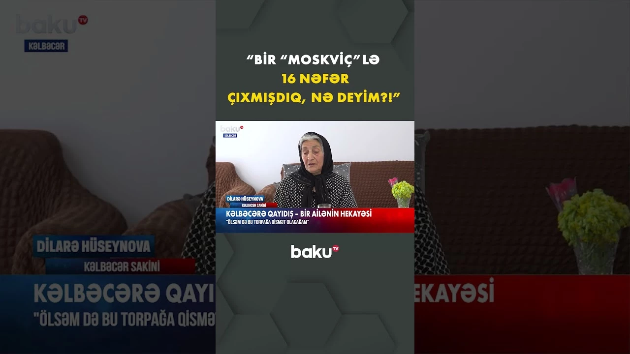 Kəlbəcər sakini o an yaşadıqlarını danışdı - Baku TV