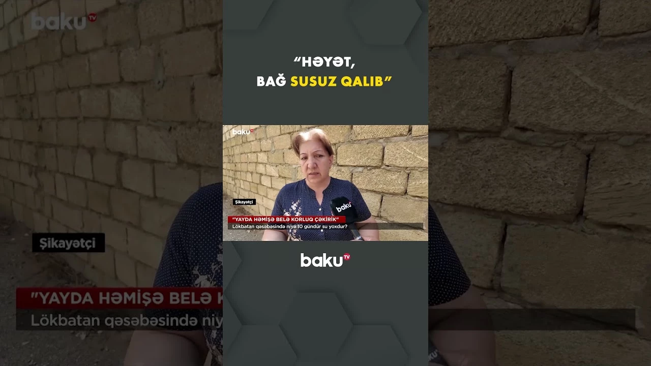 Lökbatan sakinləri günlərdir su problemindən əziyyət çəkir - Baku TV
