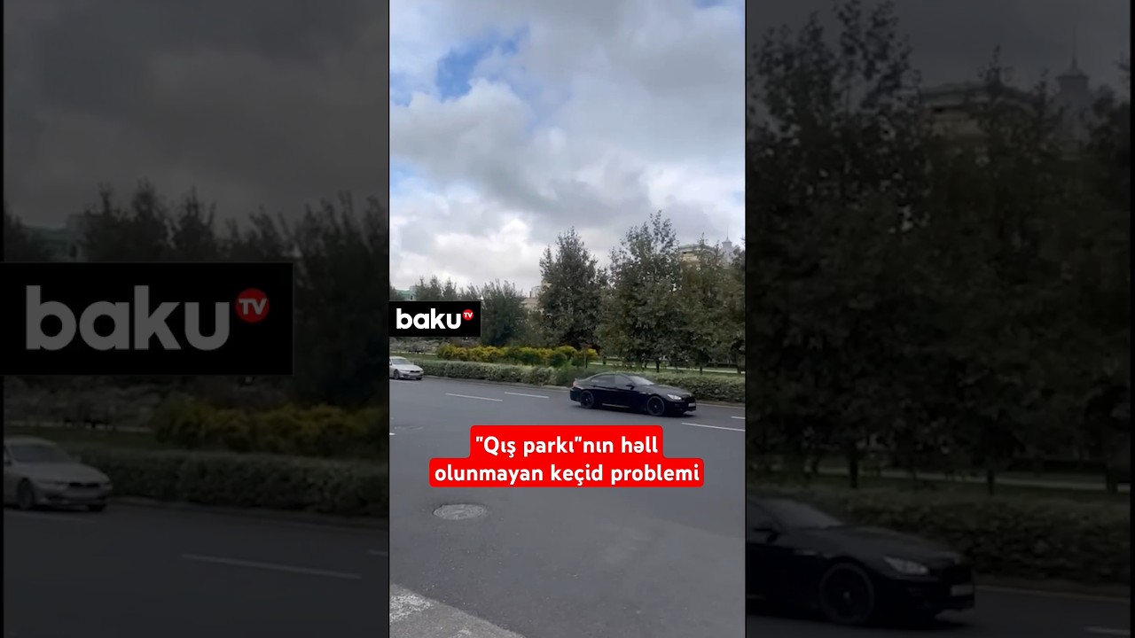 "Qış parkı"nın həll olunmayan keçid problemi