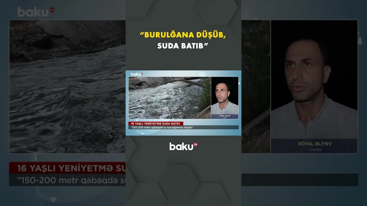 "Maraqlandım, dedilər ki..." | 16 yaşlı yeniyetmə suda batıb - Baku TV