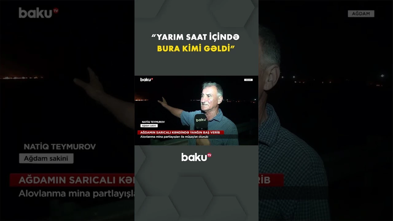 Ağdamın Sarıcalı kəndində qorxulu yanğın | Hadisə şahidləri danışdı - Baku TV