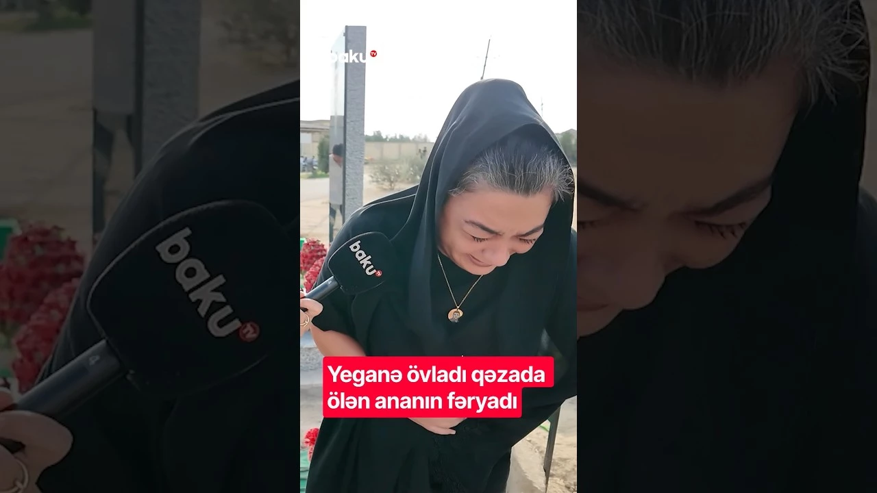 Yeganə övladı qəzada ölən ananın fəryadı - Baku TV
