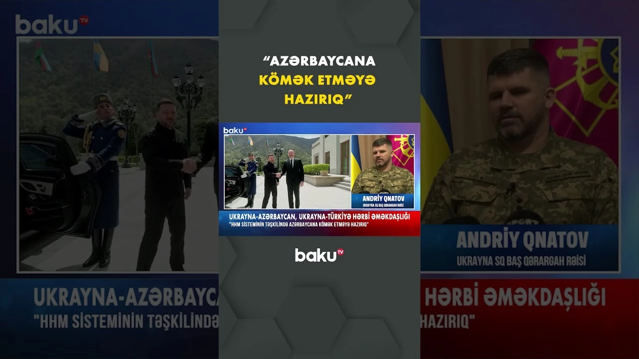 Ukrayna-Azərbaycan, Ukrayna-Türkiyə hərbi əməkdaşlığı barədə Andriy Qnatovdan açıqlama - Baku TV