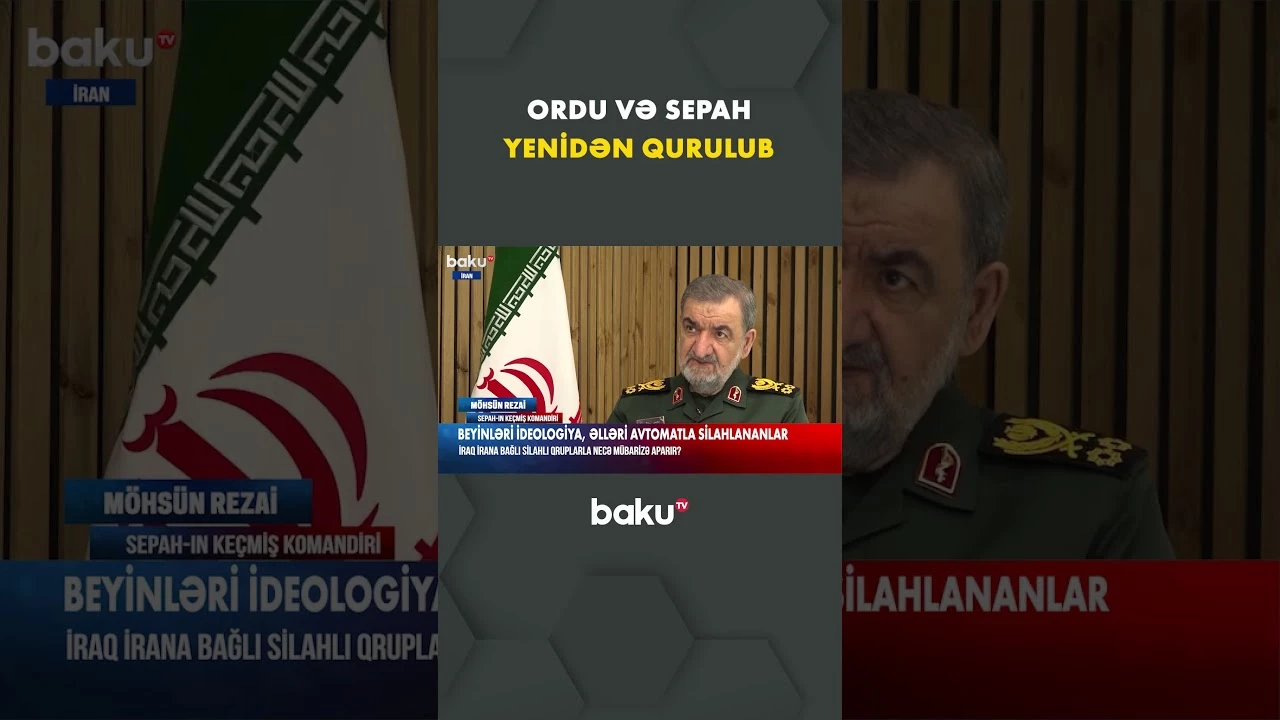"Həm ordu, həm də SEPAH yenidən qurulub" - Baku TV
