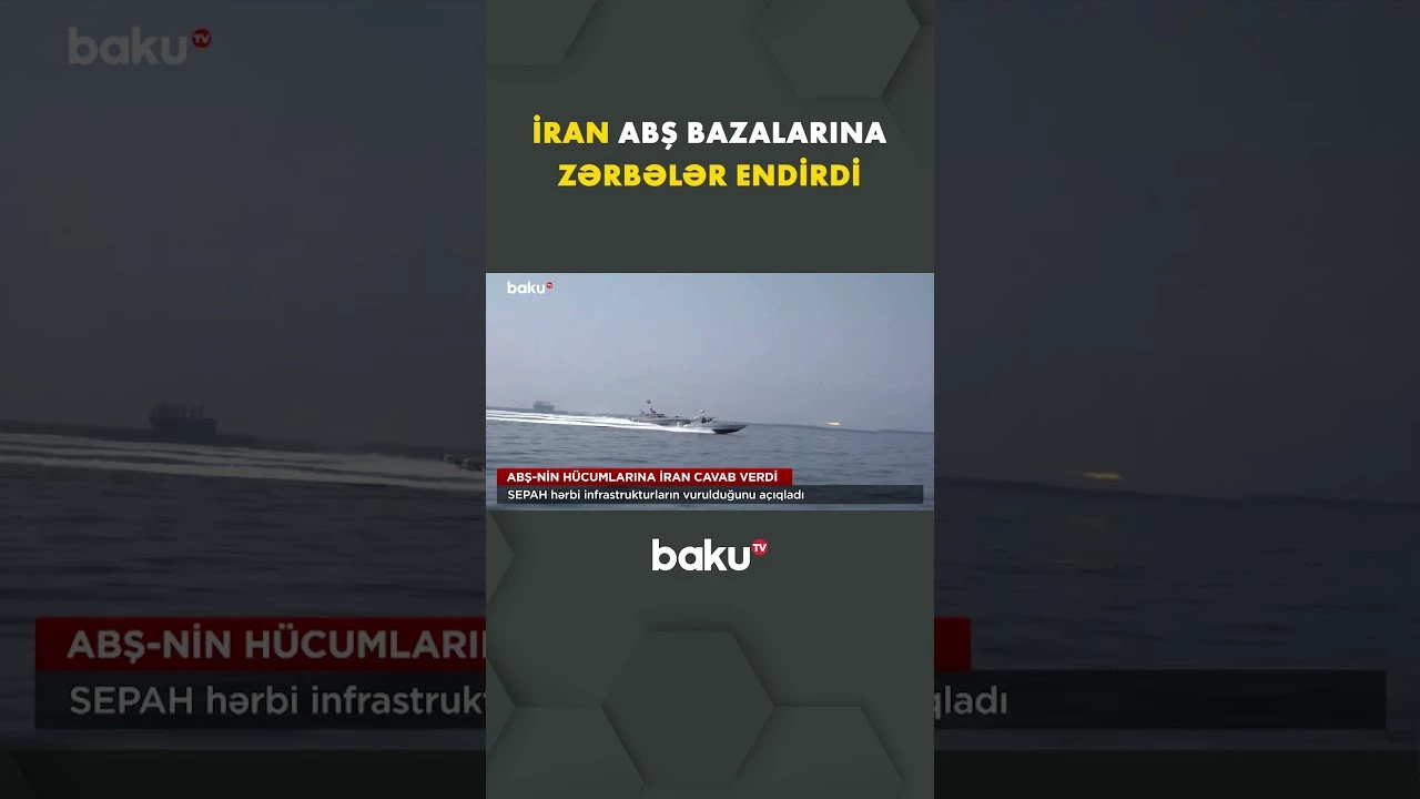 SEPAH ABŞ-nin hərbi infrastrukturlarını vurduğunu açıqladı - Baku TV