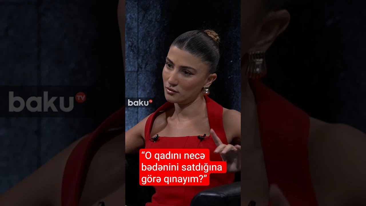 “O qadını necə bədənini satdığına görə qınayım?” - Baku TV