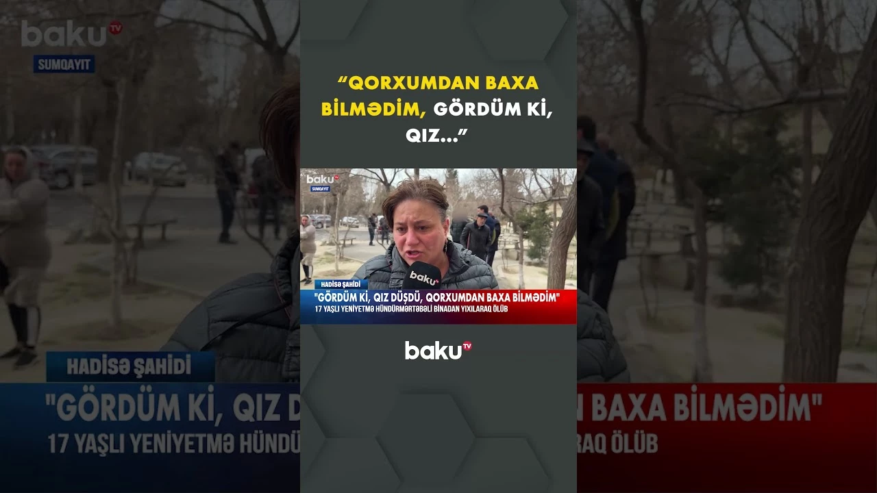 17 yaşlı qız binadan yıxılaraq öldü - Baku TV