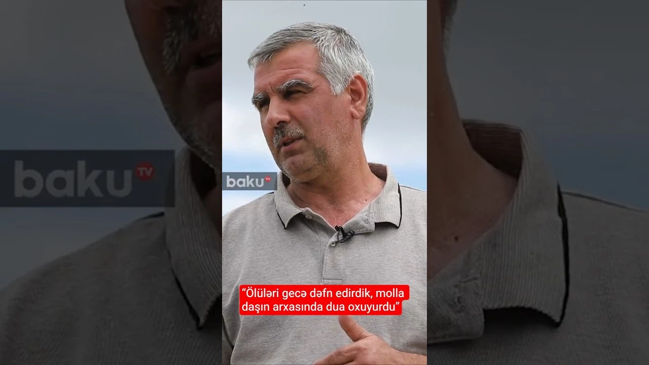 “Ölüləri gecə dəfn edirdik, molla daşın arxasında dua oxuyurdu” - Baku TV
