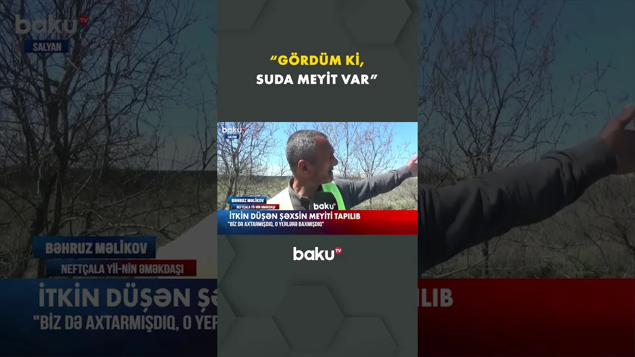 Salyanda itkin düşmüş şəxsin meyiti tapıldı - Baku TV