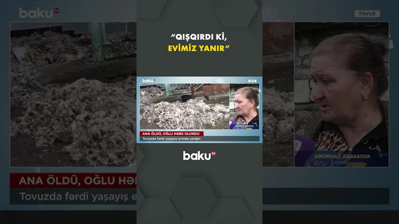 Tovuzda fərdi yaşayış evində dəhşətli yanğın baş verib - Baku TV
