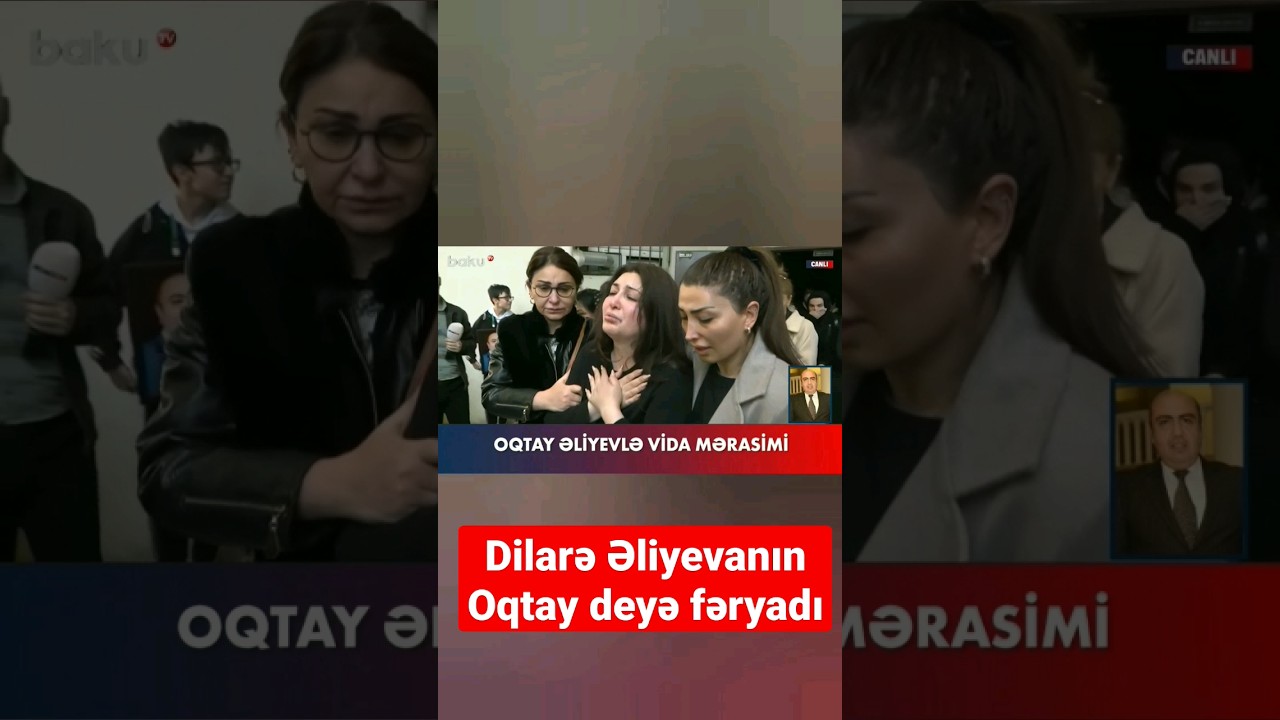 Dilarə Əliyevanın Oqtay deyə fəryadı - BAKU TV