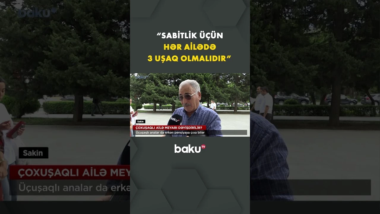 Üçuşaqlı anaların pensiya yaşı aşağı salına bilər - Baku TV